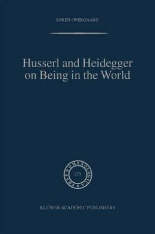 Cover of Husserl and Heidegger on Being in the World