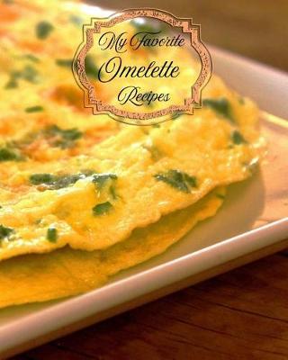 Book cover for My Favorite Omelette Recipes