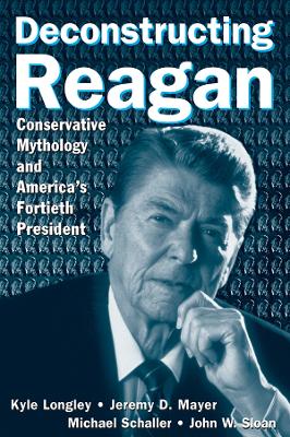 Book cover for Deconstructing Reagan