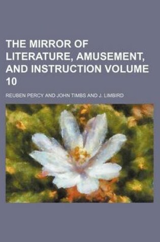 Cover of The Mirror of Literature, Amusement, and Instruction Volume 10