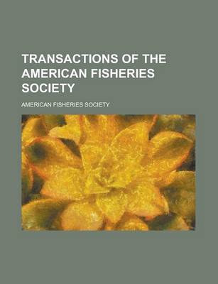 Book cover for Transactions of the American Fisheries Society (V. 40 1910)