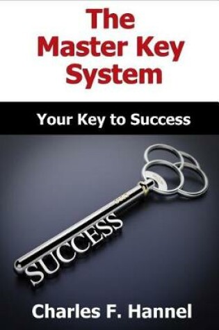 Cover of The Master Key System - Original Edition - All Parts Included