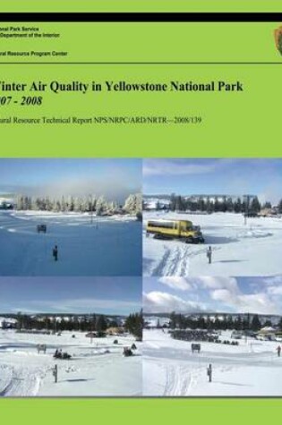 Cover of Winter Air Quality in Yellowstone National Park 2007-2008