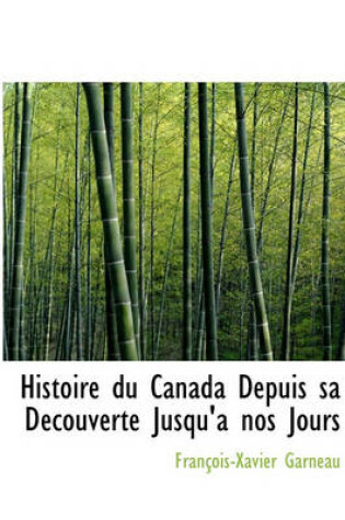 Cover of Histoire Du Canada Depuis Sa D Couverte Jusqu'a Nos Jours