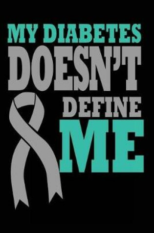 Cover of My Diabetes Doesn't Define Me