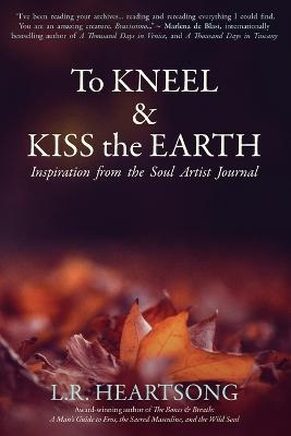 Cover of To Kneel and Kiss the Earth