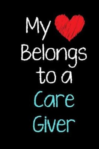 Cover of My Heart Belongs to a Care Giver