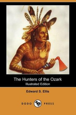 Cover of The Hunters of the Ozark(Dodo Press)