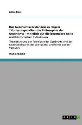 Cover of Das Geschichtsverstandnis in Hegels Vorlesungen uber die Philosophie der Geschichte mit Blick auf die besondere Rolle welthistorischer Individuen