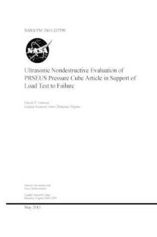 Cover of Ultrasonic Nondestructive Evaluation of PRSEUS Pressure Cube Article in Support of Load Test to Failure
