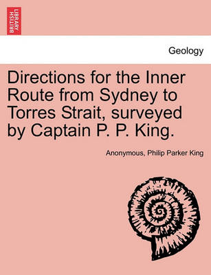 Book cover for Directions for the Inner Route from Sydney to Torres Strait, Surveyed by Captain P. P. King.