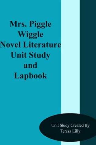 Cover of Mrs. Piggle Wiggle Novel Literature Unit Study and Lapbook