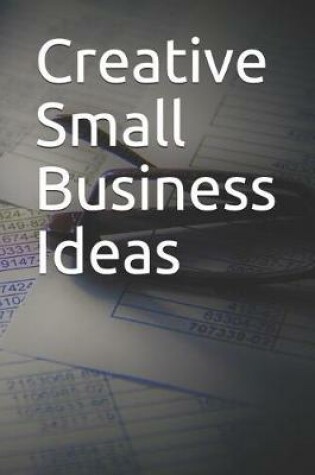 Cover of Creative Small Business Ideas