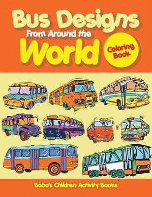 Book cover for Bus Designs from Around the World Coloring Book