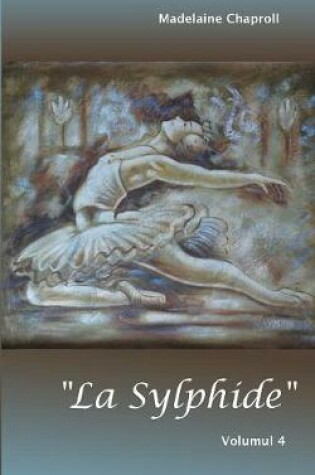 Cover of "La Sylphide" Volumul 4