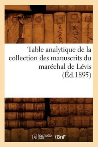 Cover of Table analytique de la collection des manuscrits du marechal de Levis (Ed.1895)