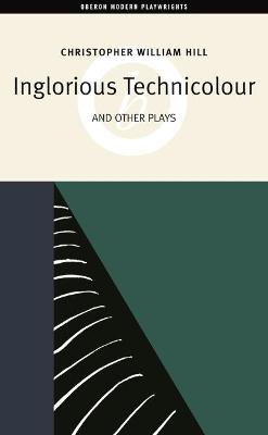 Book cover for Inglorious Technicolor and Other Plays