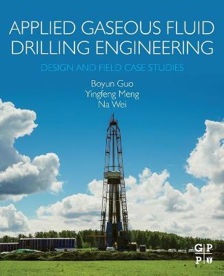 Book cover for Applied Gaseous Fluid Drilling Engineering