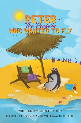 Cover of Peter the Penguin Who Wanted to Fly