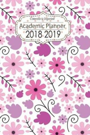 Cover of Academic Planner 2018-2019 Calendar & Organizer