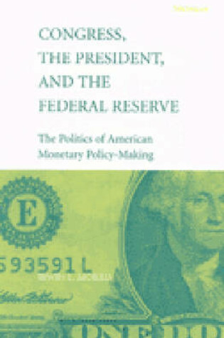 Cover of Congress, the President, and the Federal Reserve