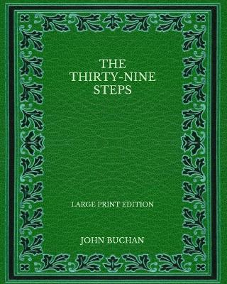 Book cover for The Thirty-Nine Steps - Large Print Edition