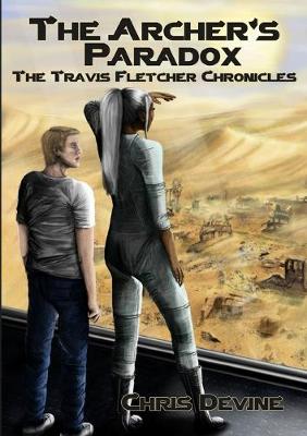 Book cover for The Archer's Paradox - the Travis Fletcher Chronicles