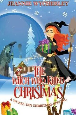 Cover of The Witch Who Killed Christmas