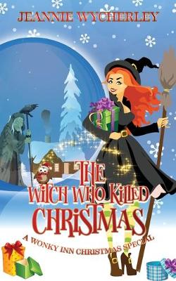 Book cover for The Witch Who Killed Christmas