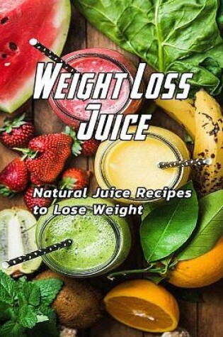 Cover of Weight Loss Juice