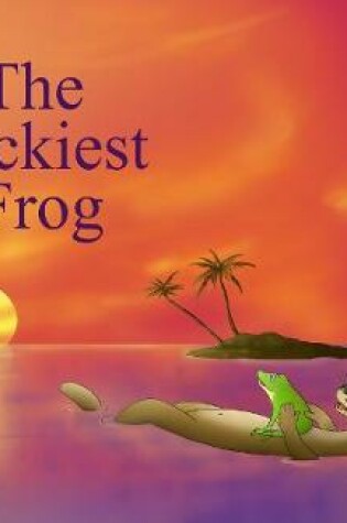 Cover of The Luckiest Frog