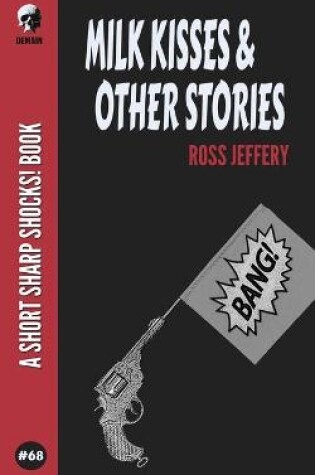 Cover of Milk Kisses & Other Stories