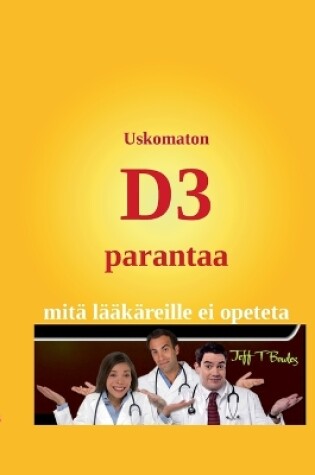 Cover of Uskomaton D3 parantaa