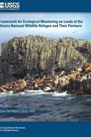 Cover of Framework for Ecological Monitoring on Lands of the Alaska National Wildlife Refuges and Their Partners