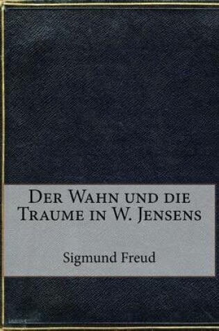 Cover of Der Wahn und die Traume in W. Jensens