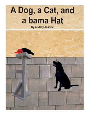 Book cover for A Dog, a Cat, and a bama Hat