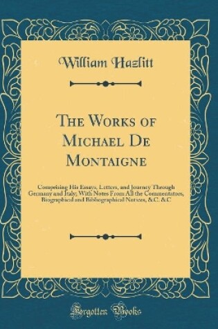 Cover of The Works of Michael de Montaigne