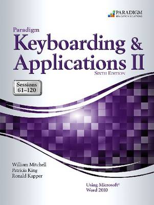 Book cover for Paradigm Keyboarding and Applications II: Sessions 61-120 Using Microsoft Word 2010