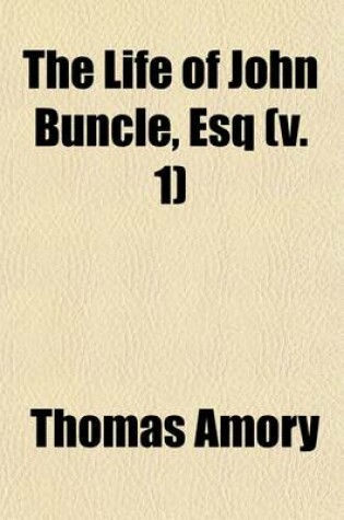 Cover of The Life of John Buncle, Esq (Volume 1)