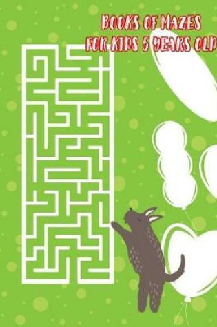 Cover of Books of Mazes for Kids 5 Years Old