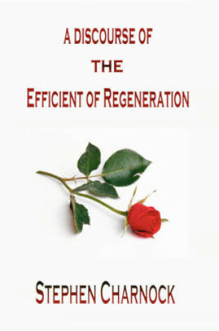 Cover of A Discourse of the Efficient of Regeneration