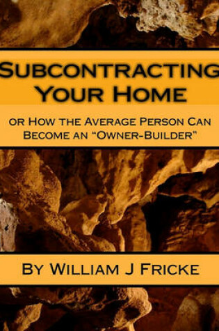 Cover of Subcontracting Your Home