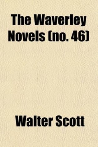 Cover of The Waverley Novels (Volume 46)