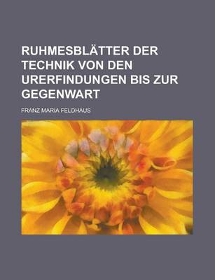 Book cover for Ruhmesblatter Der Technik Von Den Urerfindungen Bis Zur Gegenwart