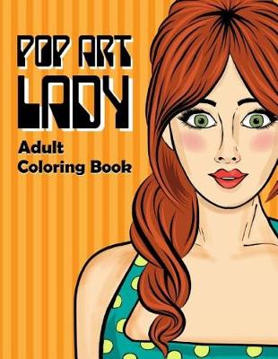 Book cover for Pop Art Lady Adult Coloring Book