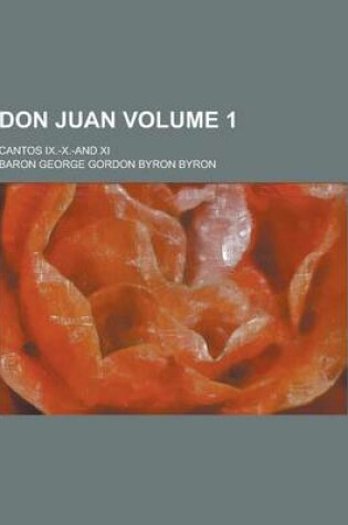 Cover of Don Juan; Cantos IX.-X.-And XI Volume 1