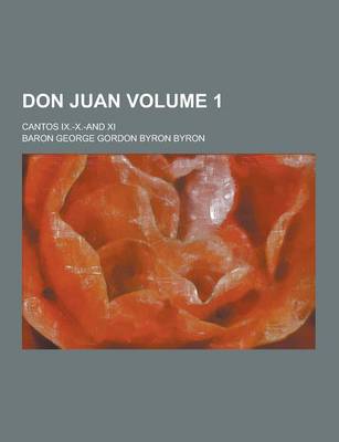 Book cover for Don Juan; Cantos IX.-X.-And XI Volume 1