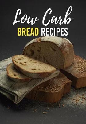 Book cover for Low Carb Bread Recipes