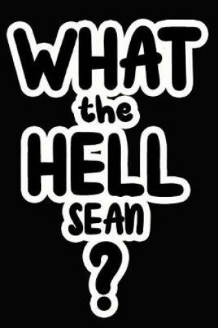 Cover of What the Hell Sean?