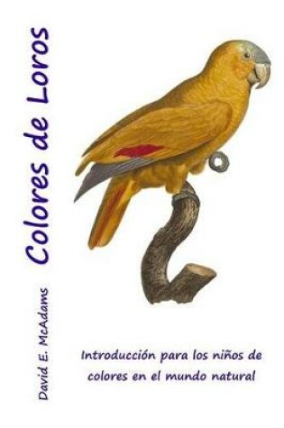 Cover of Colores de Loros